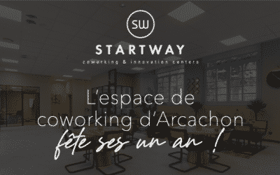 Coworking à Arcachon : l’espace Startway fête son premier anniversaire !